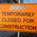 Orange and Black Temporarily Closed for Construction Signage